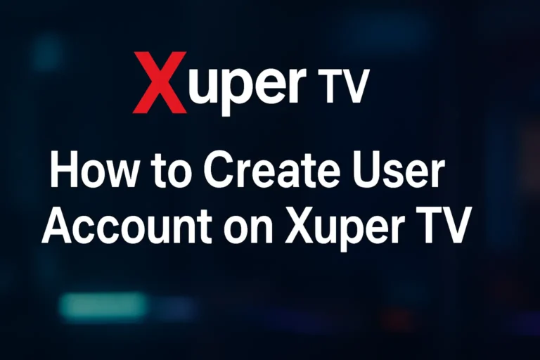 Cómo crear una cuenta en Xuper TV